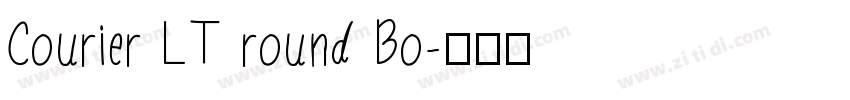 Courier LT round Bo字体转换